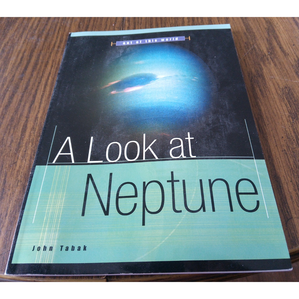 A Look At Neptune By John Tabak (2003 Scholastic Books)